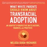 What White Parents Should Know about Transracial Adoption