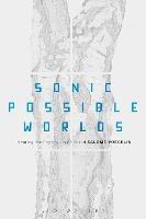 Sonic Possible Worlds: Hearing the Continuum of Sound