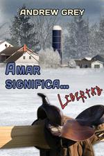 Amar significa... libertad