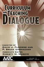 Curriculum and Teaching Dialogue: Volume 14 numbers 1 & 2
