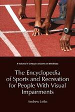 Encyclopedia of Sports & Recreation for People with Visual Impairments