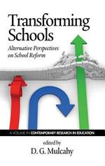 Transforming Schools: Alternative Perspectives on School Reform