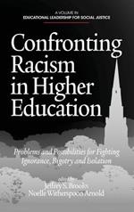 Confronting Racism in Higher Education: Problems and Possibilities for Fighting Ignorance, Bigotry and Isolation