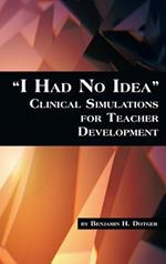I Had No Idea: Clinical Simulations for Teacher Development