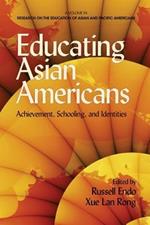 Educating Asian Americans: Achievement, Schooling and Identities