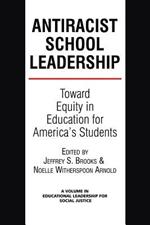 Anti-Racist School Leadership: Toward Equity in Education for America's Students Introduction