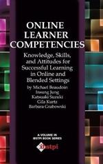 Online Learner Competencies: Knowledge, Skills, and Attitudes for Successful Learning in Online Settings