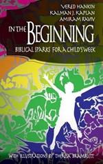 In the Beginning: Biblical Sparks for a Child’s Week