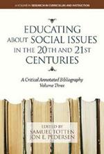 Educating About Social Issues in the 20th and 21st Centuries: A Critical Annotated Bibliography, Volume 3