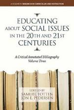 Educating About Social Issues in the 20th and 21st Centuries: A Critical Annotated Bibliography, Volume 3