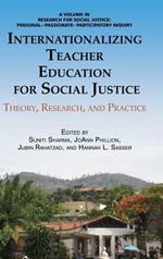 Internationalizing Teacher Education for Social Justice: Theory, Research, and Practice