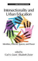 Intersectionality and Urban Education: Identities, Policies, Spaces & Power