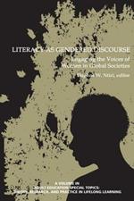 Literacy as Gendered Discourse: Engaging the Voices of Women in Global Societies