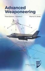 Advanced Weaponeering: Volume 2 of Weaponeering, a Two-Volume Set
