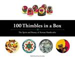 100 Thimbles in a Box: The Spirit and Beauty of Korean Handicrafts