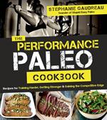 The Performance Paleo Cookbook