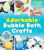 Adorkable Bubble Bath Crafts