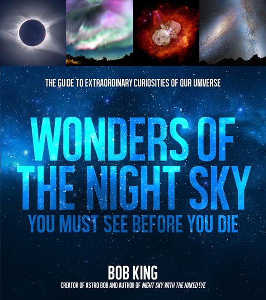 Wonders of the Night Sky You Must See Before You Die