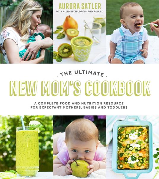 The Ultimate New Mom's Cookbook