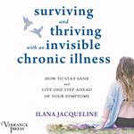 Surviving and Thriving with an Invisible Chronic Illness