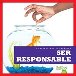 Ser responsible