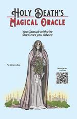 Holy Death's Magical Oracle: You Consult with Her, She Gives you Advice
