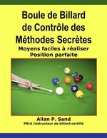 Boule de Billard de Contrôle des Méthodes Secrètes - Moyens faciles à réaliser Position parfaite