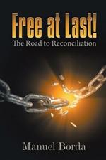 Free at Last! The Road to Reconciliation