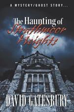 The Haunting of Strathmoor Heights: A Mystery/Ghost Story