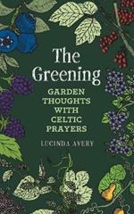 The Greening: Garden Thoughts with Celtic Prayers