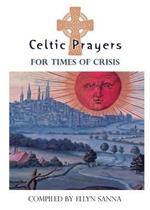 Celtic Prayers for Times of Crisis