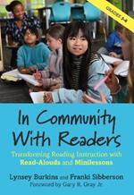 In Community With Readers: Transforming Reading Instruction with Read-Alouds and Minilessons