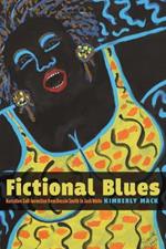 Fictional Blues: Narrative Self-Invention from Bessie Smith to Jack White