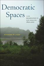 Democratic Spaces: Land Preservation in New England, 1850–2010