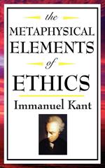 The Metaphysical Elements of Ethics