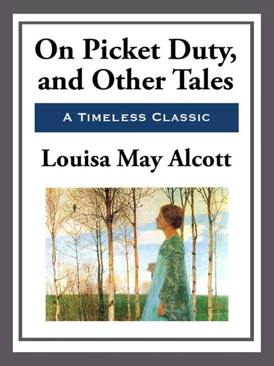 On Picket Duty and Other Tales - Louisa May Alcott - ebook