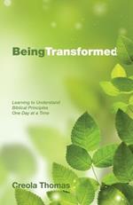 Being Transformed: Learning to Understand Biblical Principles One Day at a Time