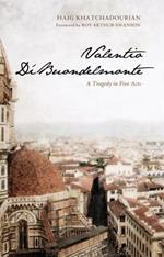 Valentio Di'Buondelmonte: A Tragedy in Five Acts