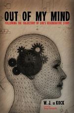 Out of My Mind: Following the Trajectory of God's Regenerative Story