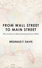 From Wall Street to Main Street: Why America Is Being Destroyed from Within