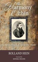 The Harmony Within: The Spiritual Vision of George MacDonald