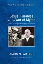 Jesus' Parables and the War of Myths: Essays on Imagination in the Scriptures