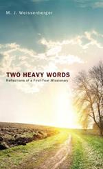 Two Heavy Words: Reflections of a First-Year Missionary