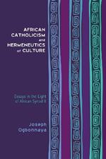 African Catholicism and Hermeneutics of Culture