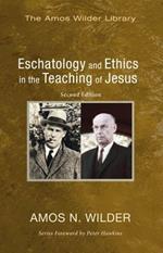 Eschatology and Ethics in the Teaching of Jesus: Second Edition