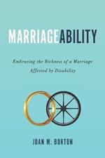 MarriageAbility: Embracing the Richness of a Marriage Affected by Disability