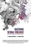 Queering Sexual Violence - Radical Voices from Within the Anti-Violence Movement