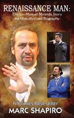 Renaissance Man: The Lin-Manuel Miranda Story an Unauthorized Biography