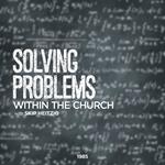 Solving Problems Within the Church