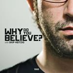 Why Do You Believe?